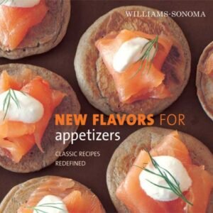Williams-Sonoma New Flavors for Appetizers: Classic Recipes Redefined (New Flavors For Series)